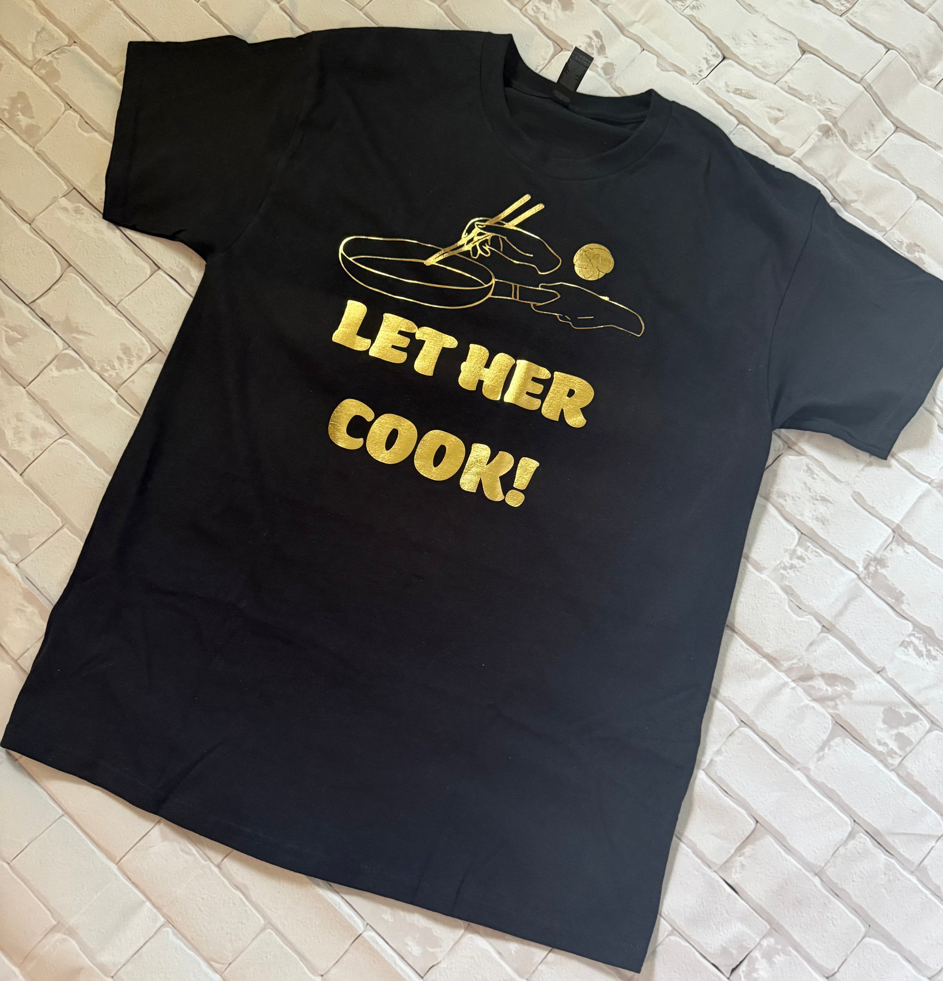 Let Her Cook Tshirt